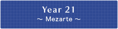 Year21 ～ Mezarte ～
